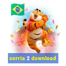 sorria 2 download