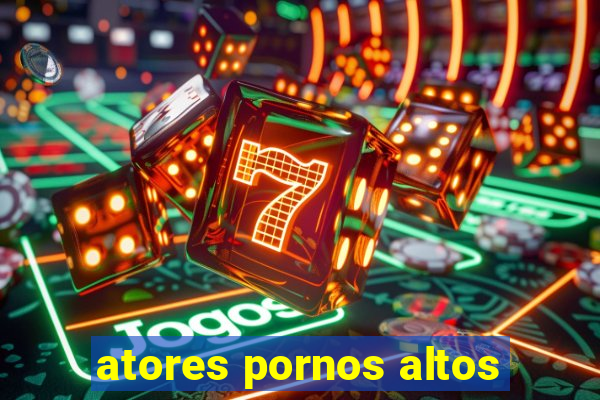 atores pornos altos