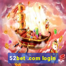 52bet .com login