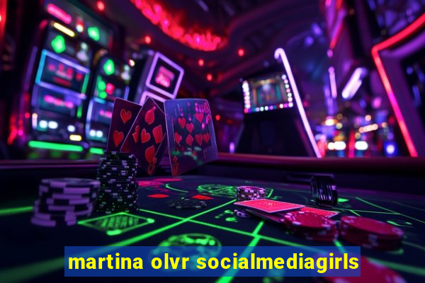 martina olvr socialmediagirls