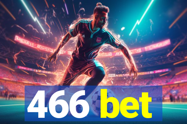 466 bet