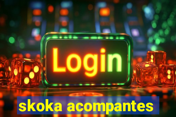 skoka acompantes