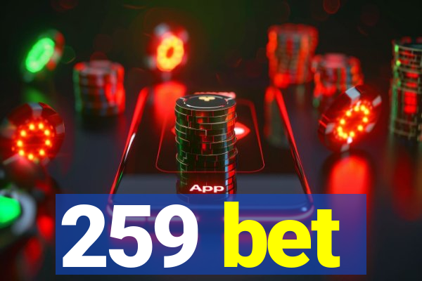 259 bet