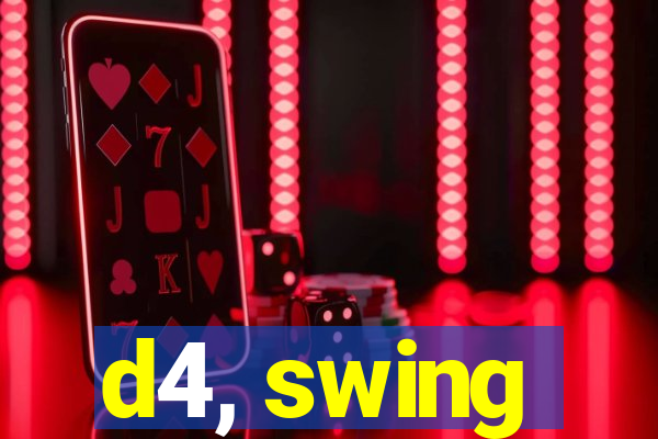 d4, swing