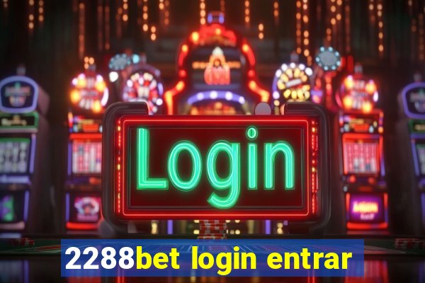 2288bet login entrar