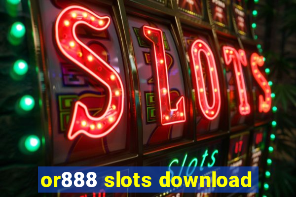 or888 slots download