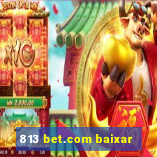 813 bet.com baixar