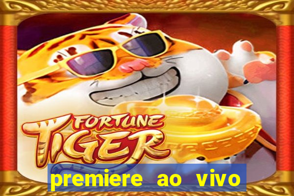 premiere ao vivo em hd