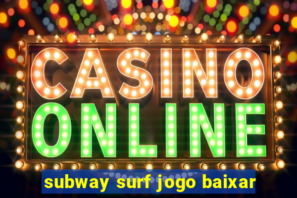 subway surf jogo baixar