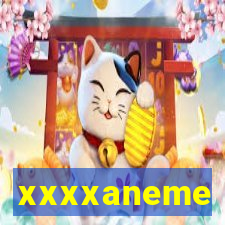 xxxxaneme