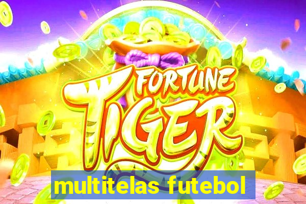 multitelas futebol