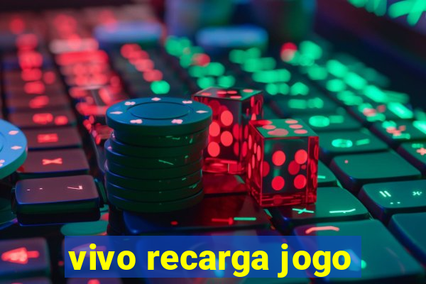 vivo recarga jogo