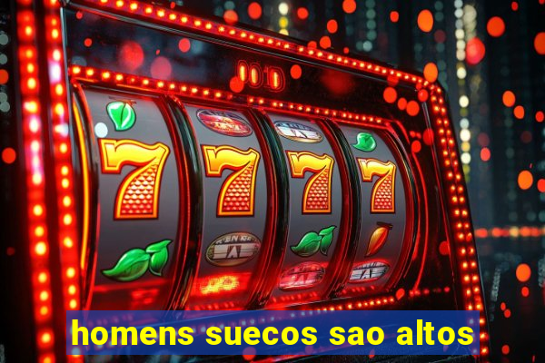 homens suecos sao altos