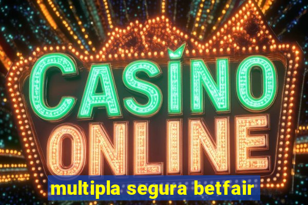 multipla segura betfair