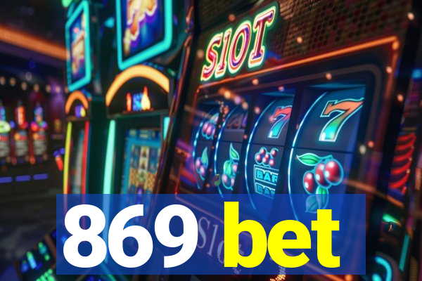 869 bet