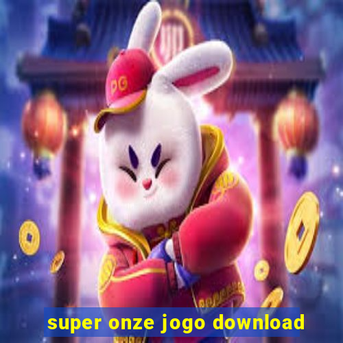 super onze jogo download