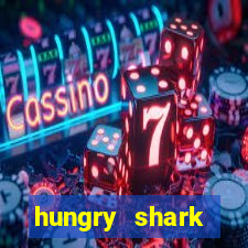 hungry shark evolution dinheiro infinito 2024