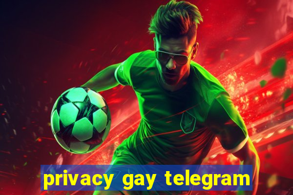 privacy gay telegram