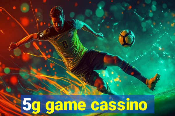 5g game cassino