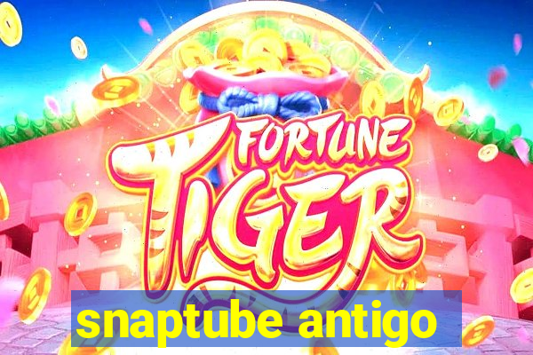 snaptube antigo