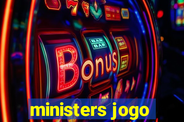 ministers jogo