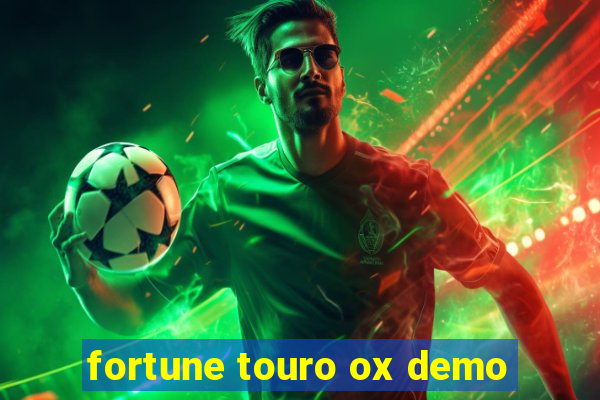 fortune touro ox demo