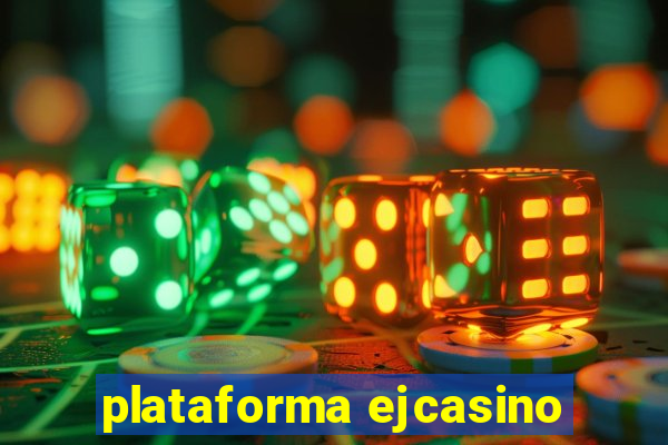 plataforma ejcasino