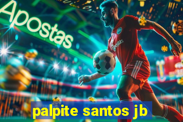 palpite santos jb