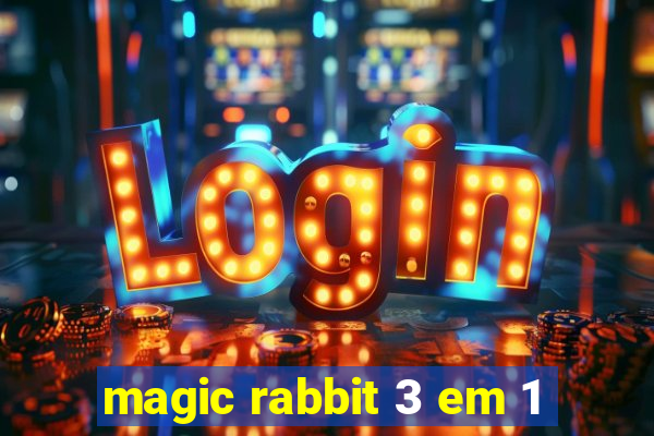 magic rabbit 3 em 1