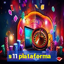 s11 plataforma