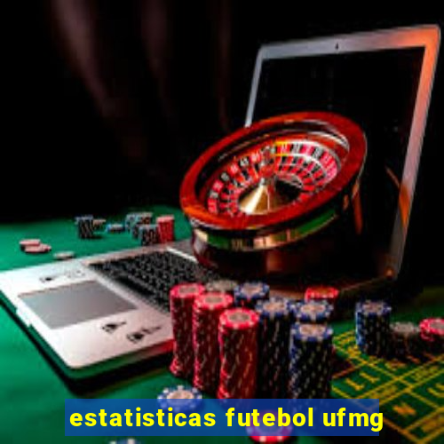 estatisticas futebol ufmg