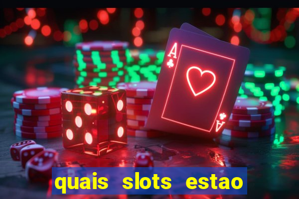 quais slots estao pagando agora