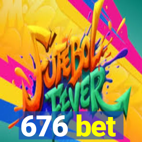 676 bet