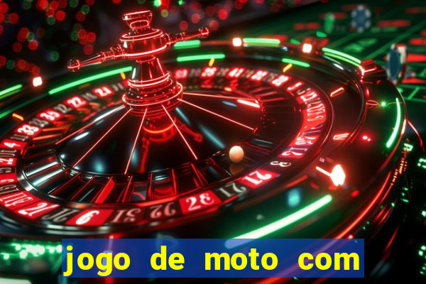 jogo de moto com dinheiro infinito