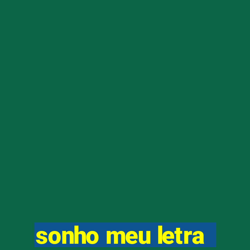 sonho meu letra