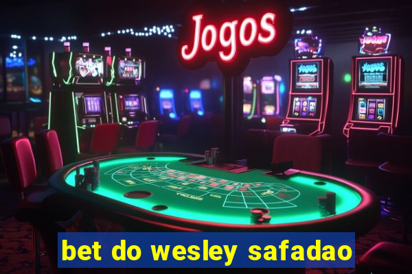 bet do wesley safadao