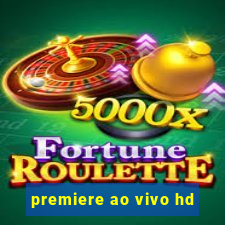 premiere ao vivo hd