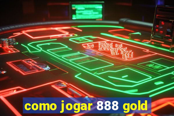 como jogar 888 gold