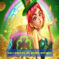 narradores da globo antigos