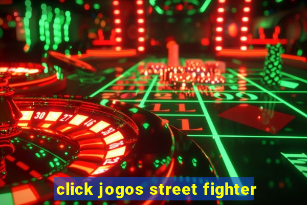 click jogos street fighter