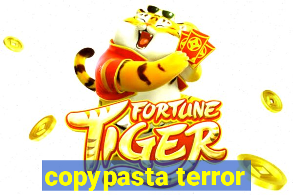 copypasta terror