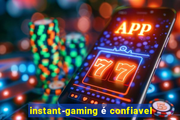 instant-gaming é confiavel