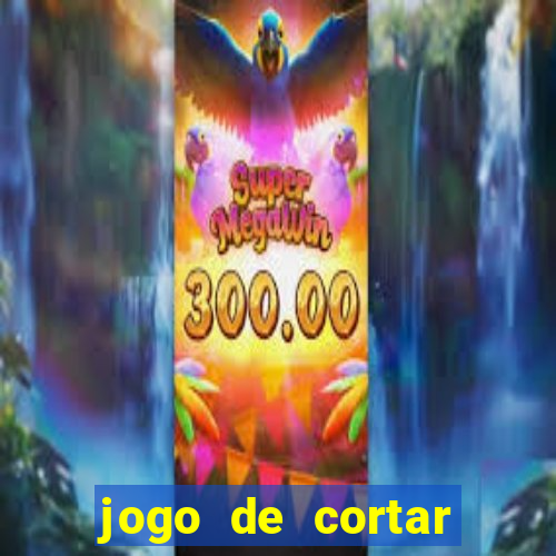 jogo de cortar fruta paga mesmo