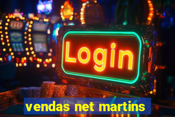 vendas net martins