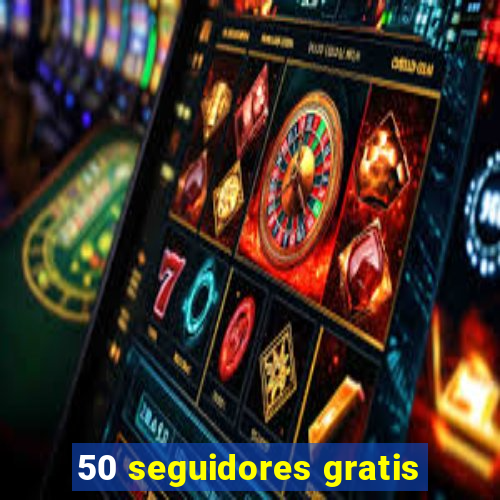 50 seguidores gratis