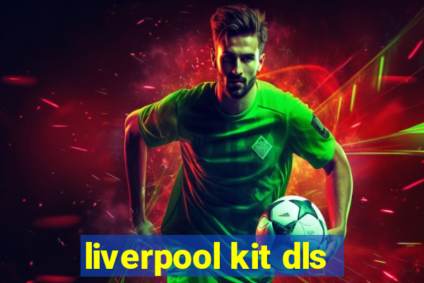 liverpool kit dls