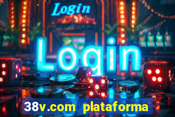 38v.com plataforma de jogos