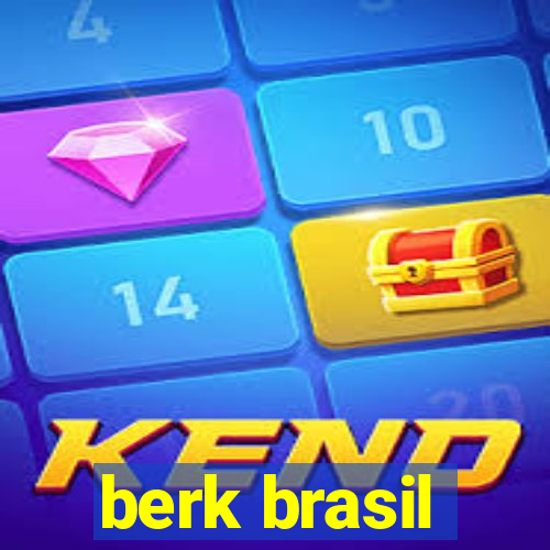 berk brasil