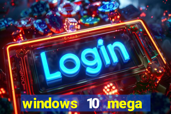 windows 10 mega lite premium download