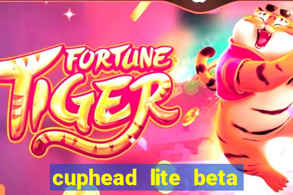 cuphead lite beta 8.1 download